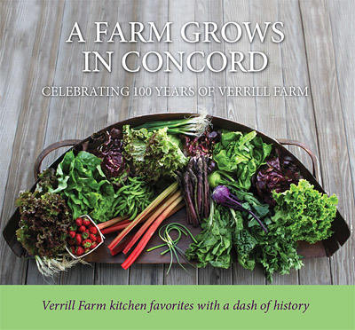 Verrill Farm Cookbook: A Farm Grows in Concord